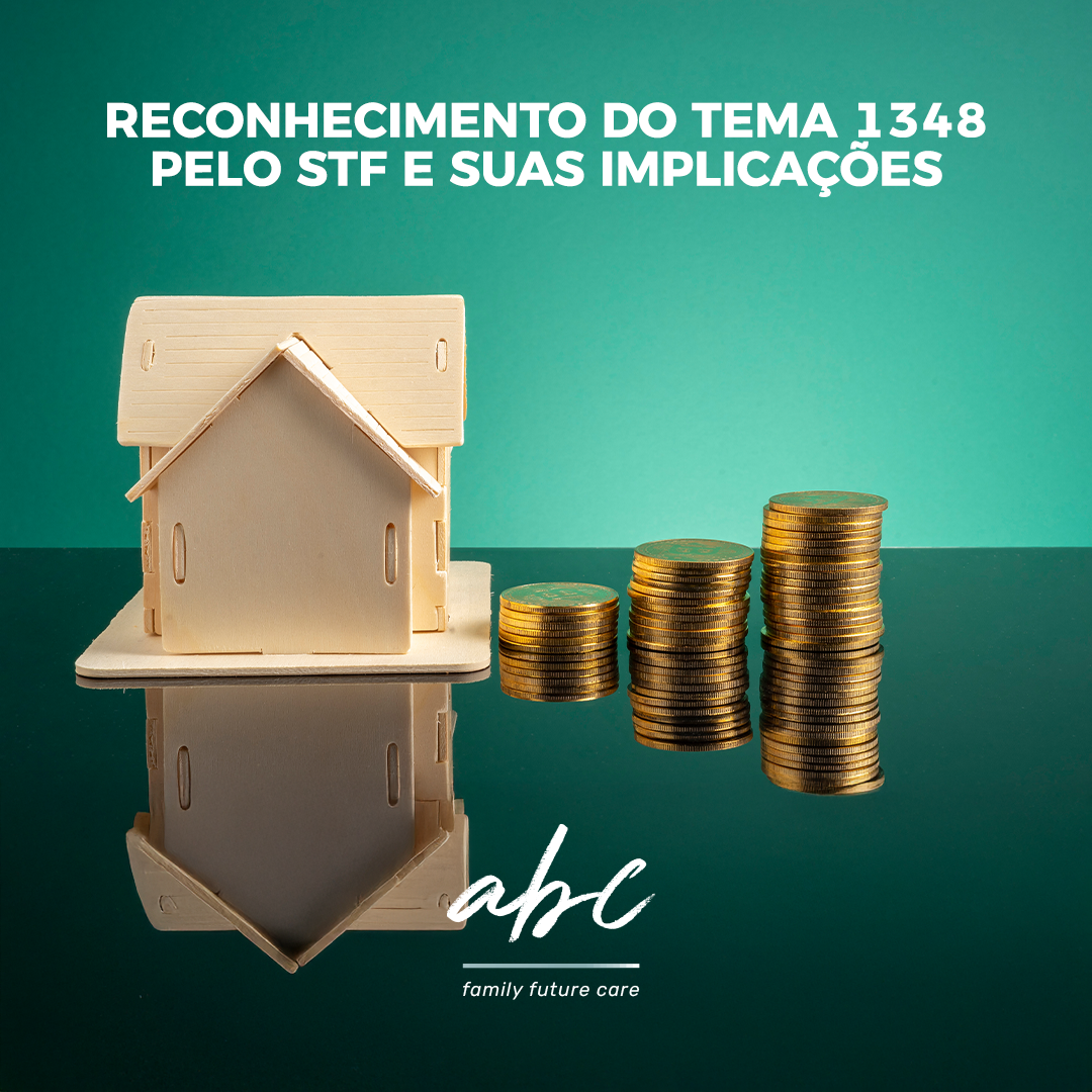 RECONHECIMENTO DO TEMA 1348 PELO STF E SUAS IMPLICAÇÕES